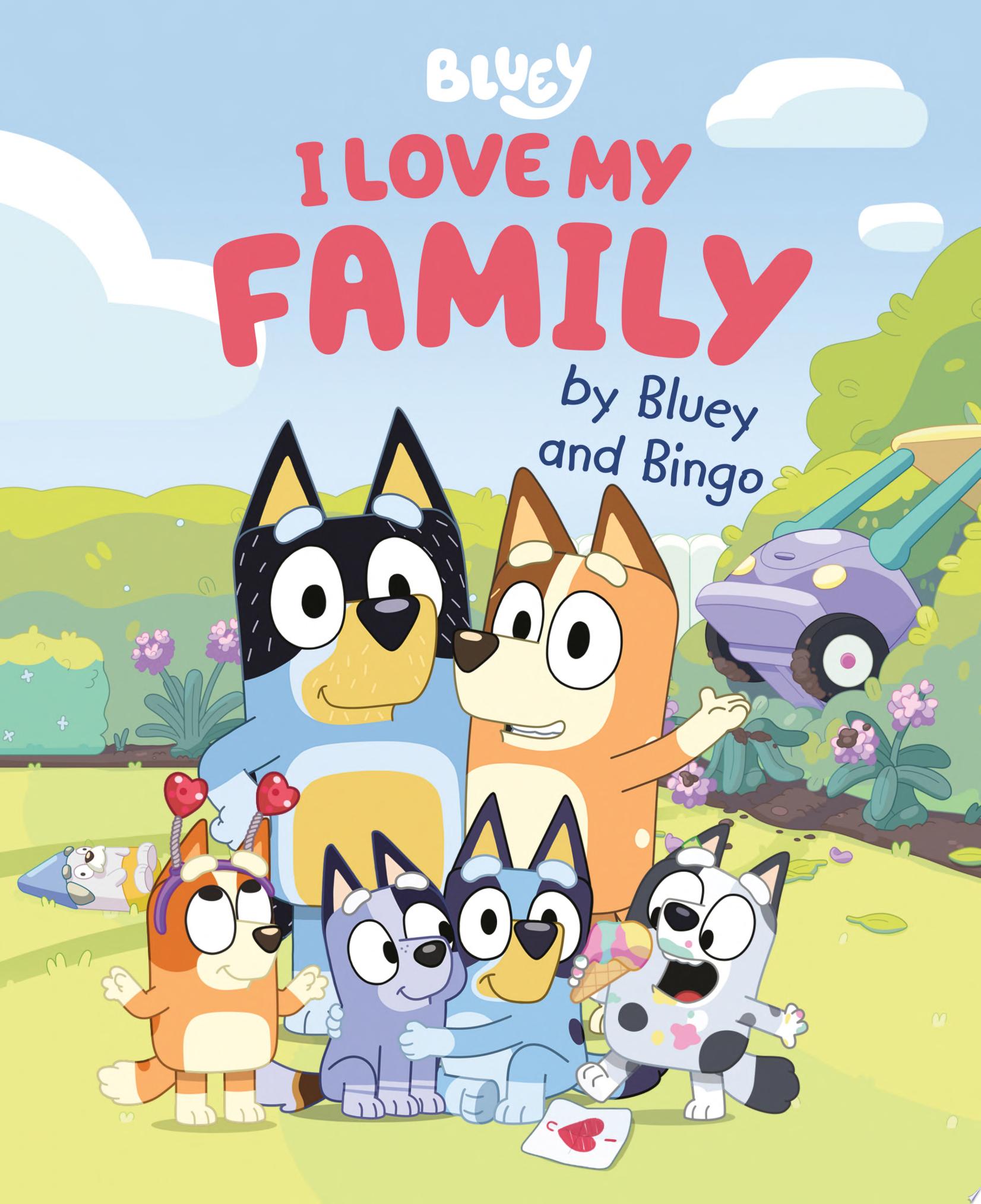 Image for "I Love My Family by Bluey and Bingo"